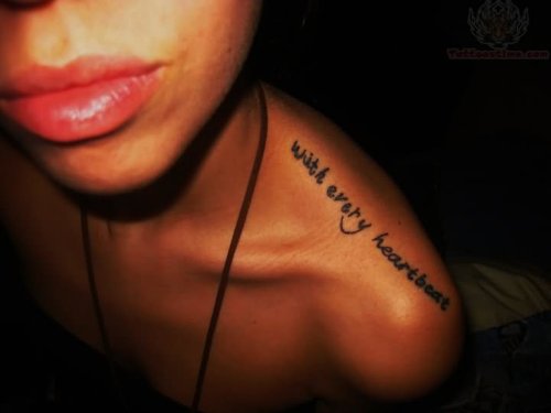With Every Heartbeat Collarbone Tattoo