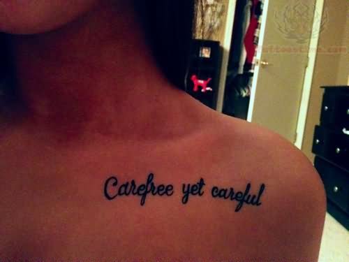 Carefree Yet Carefull Collarbone Tattoo