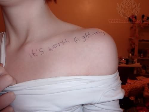 Its Worth Fighting – Collarbone Tattoo