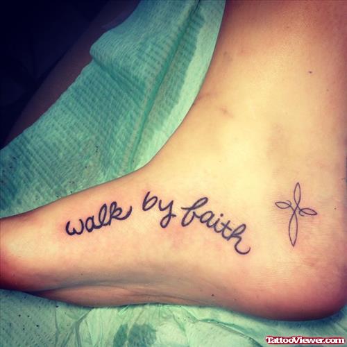 Walk By Faith Tattoo And Cross Tattoo On Foot