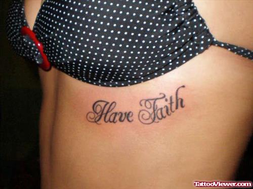 Have Faith Tattoo On Girl Side Rib