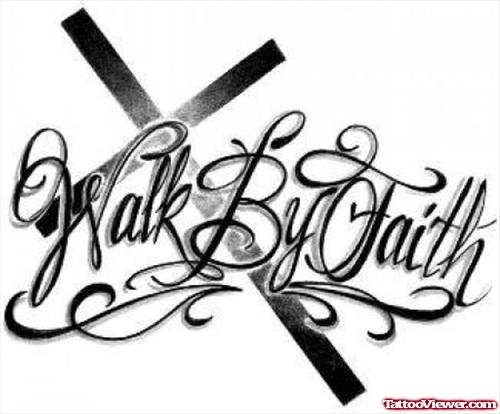 Walk by Faith notby sight  tattoo phrase download free scetch