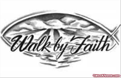 Jesus Fish And Walk By Faith Tattoo Design