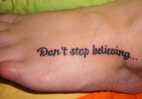 Don’t Stop Believing Foot Tattoo