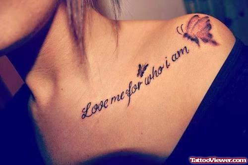 Love Me For Who I Am Feminine Tattoo On Collarbone