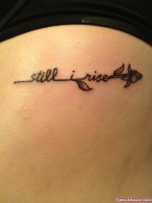 Still I Rise Feminine Tattoo On Side