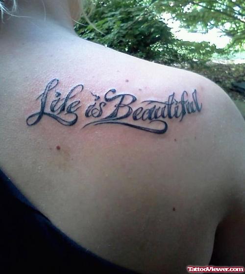 Life Is Beautiful Tattoo On Back Shoulder