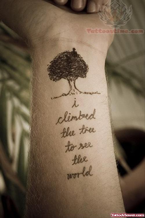 I Climbed The Tree To See The World Feminine Tattoo On Wrist
