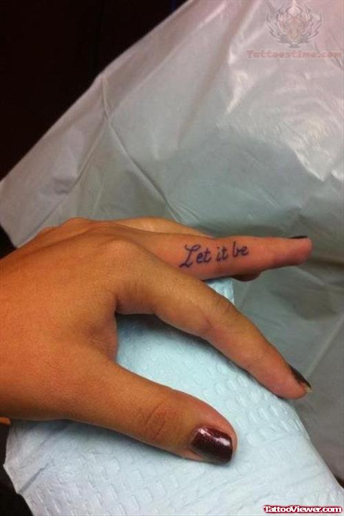 Let it Be Tattoo On Finger