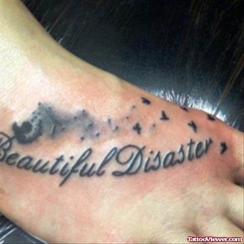 Beautiful Disaster Foot Tattoo