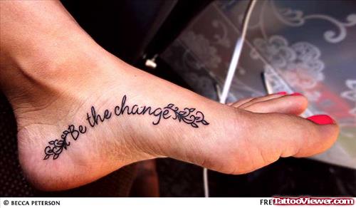 Be The Change - Lettering Foot Tattoo For Girls