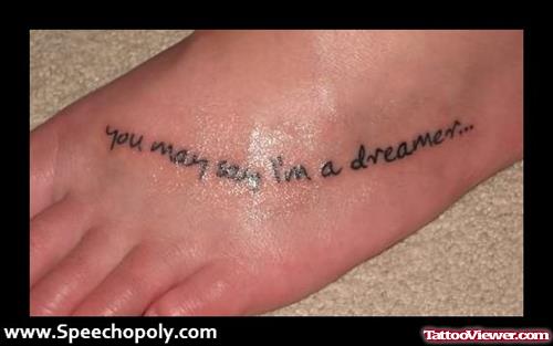 You May In A Dreamer Foot Tattoo