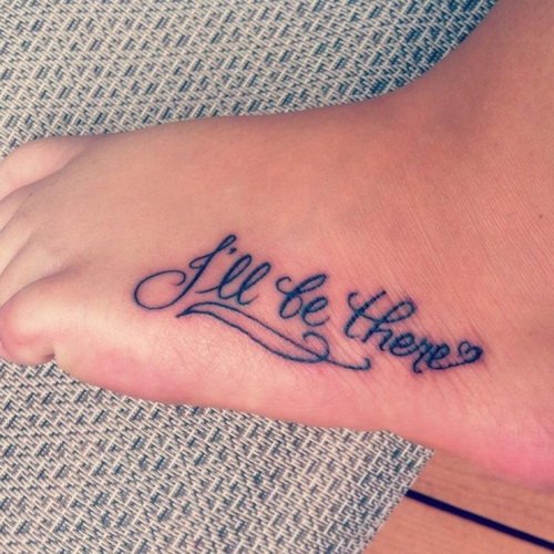 IвЂ™ll Be There Foot Tattoo