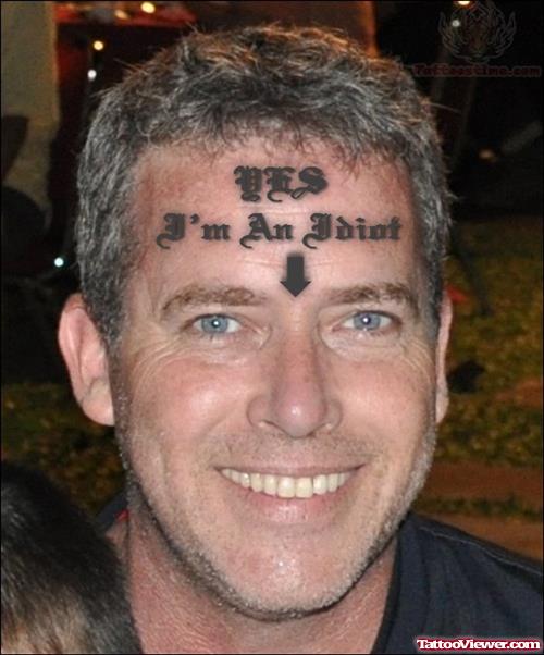 I M Idiot - Forehead Tattoo