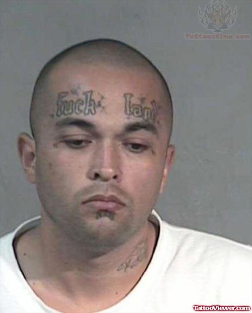Fuck Lapd Forehead Tattoo