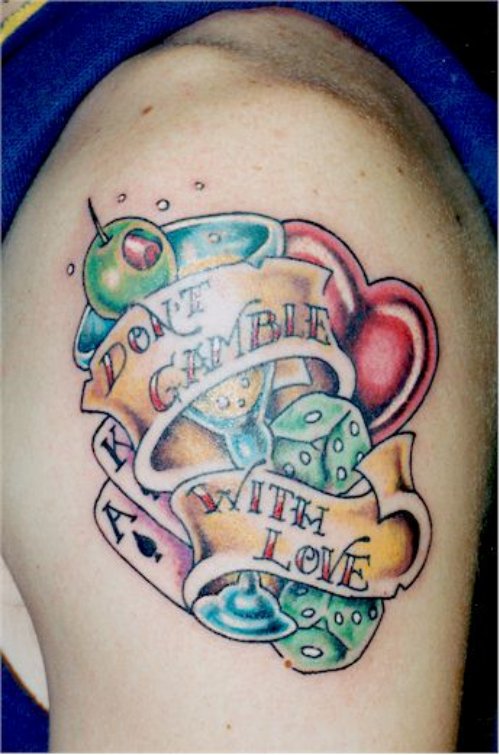 DonвЂ™t Gamble With Love Tattoo On Left Shoulder