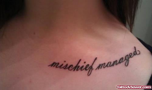 Mischief Managed Geek Tattoo On Collarbone