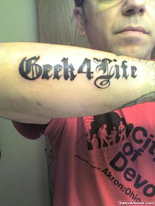 Ambigram Geek For Life Tattoo On Right Arm