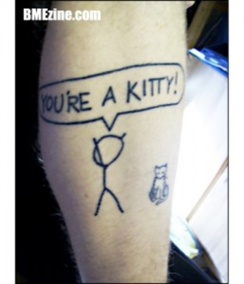 YouвЂ™re a Kitty Geek Tattoo On Arm