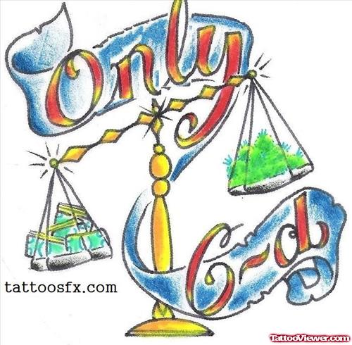 Only God Banner And Justice Tattoo Design