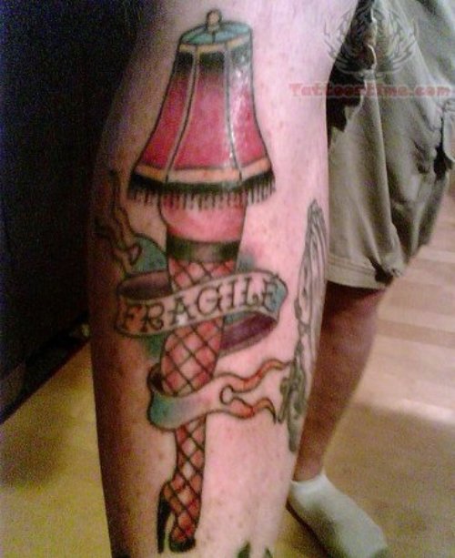 Fragile Leg Lamp Tattoo On Leg