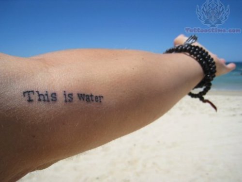 This Is Water - Literary Tattoo
