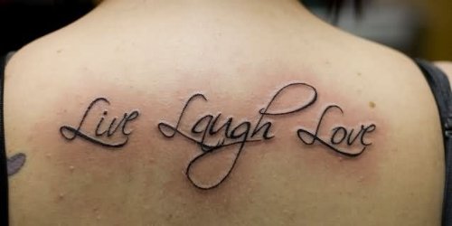 Live Laugh Love Tattoo On Upperback
