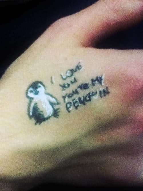 I Love You.You Are My Penguin Tattoo On Right Hand