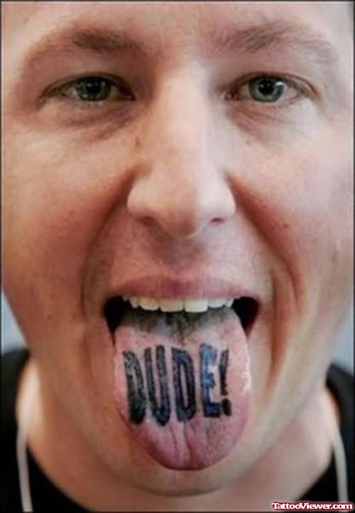 Dude Tattoo On Tongue