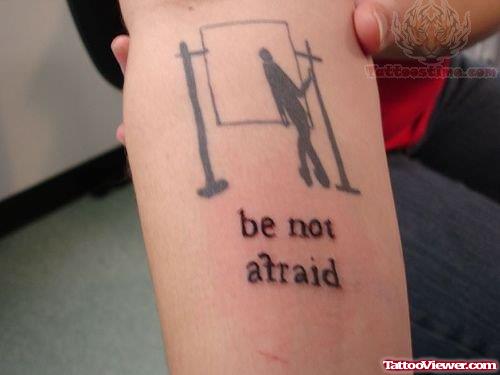 Be Not Afraid Wildlife Tattoo