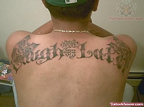 Stylish Laugh Now - Cry Later Tattoo on Back