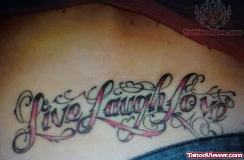 Live Laugh Love Tattoos on Lower Back