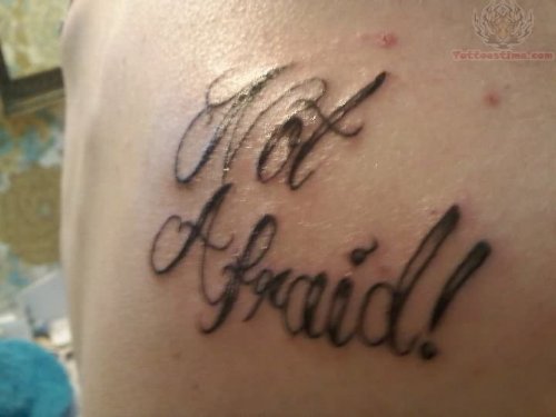 Not Afraid! - Word Tattoo