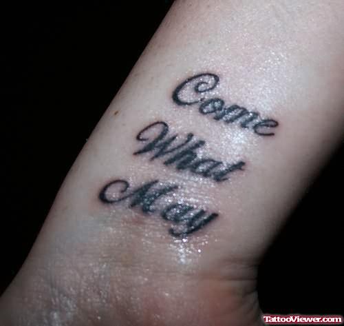 Come What May Tattoo On Wrist